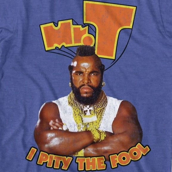Mr T I Pity The Fool T-Shirt