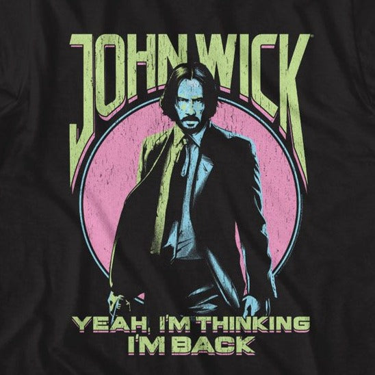 John Wick Yeah I'm Thinking I'm Back T-Shirt