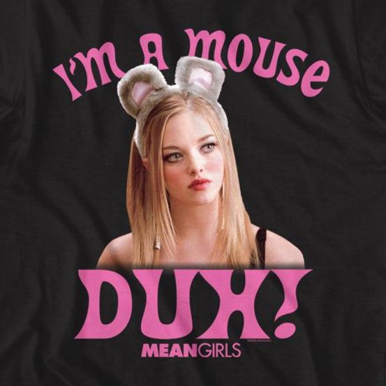 Mean Girls Mouse Duh T-Shirt | Blue Culture Tees