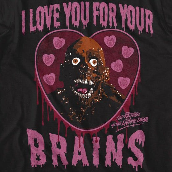 Return of The Living Dead Love You For T-Shirt