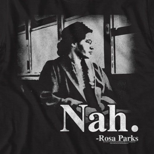 Rosa Parks Nah T-Shirt