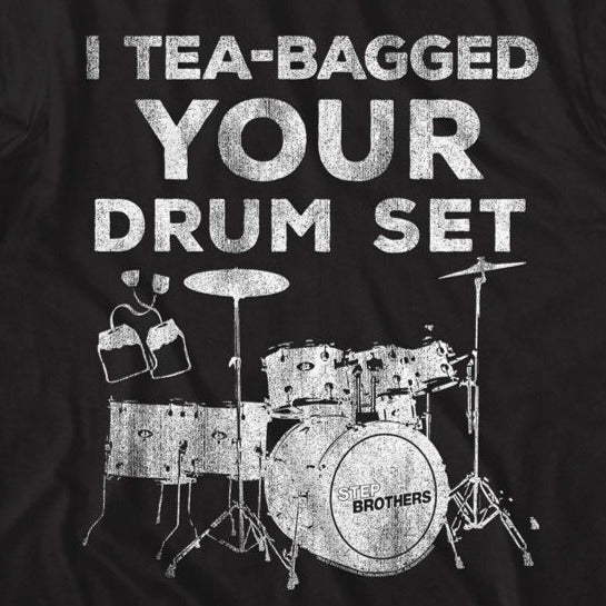 Step Brothers Your Drum Set T-Shirt