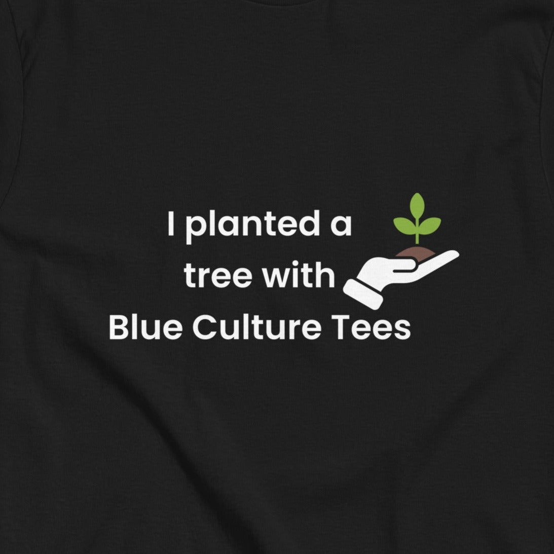 I Planted a Tree with Blue Culture Tees T-Shirt