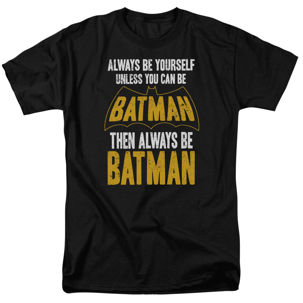Batman Be Batman T-Shirt