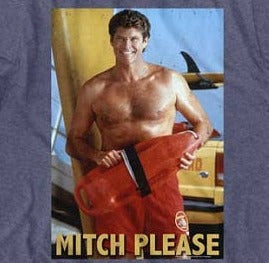 Baywatch Mitch Please T-Shirt