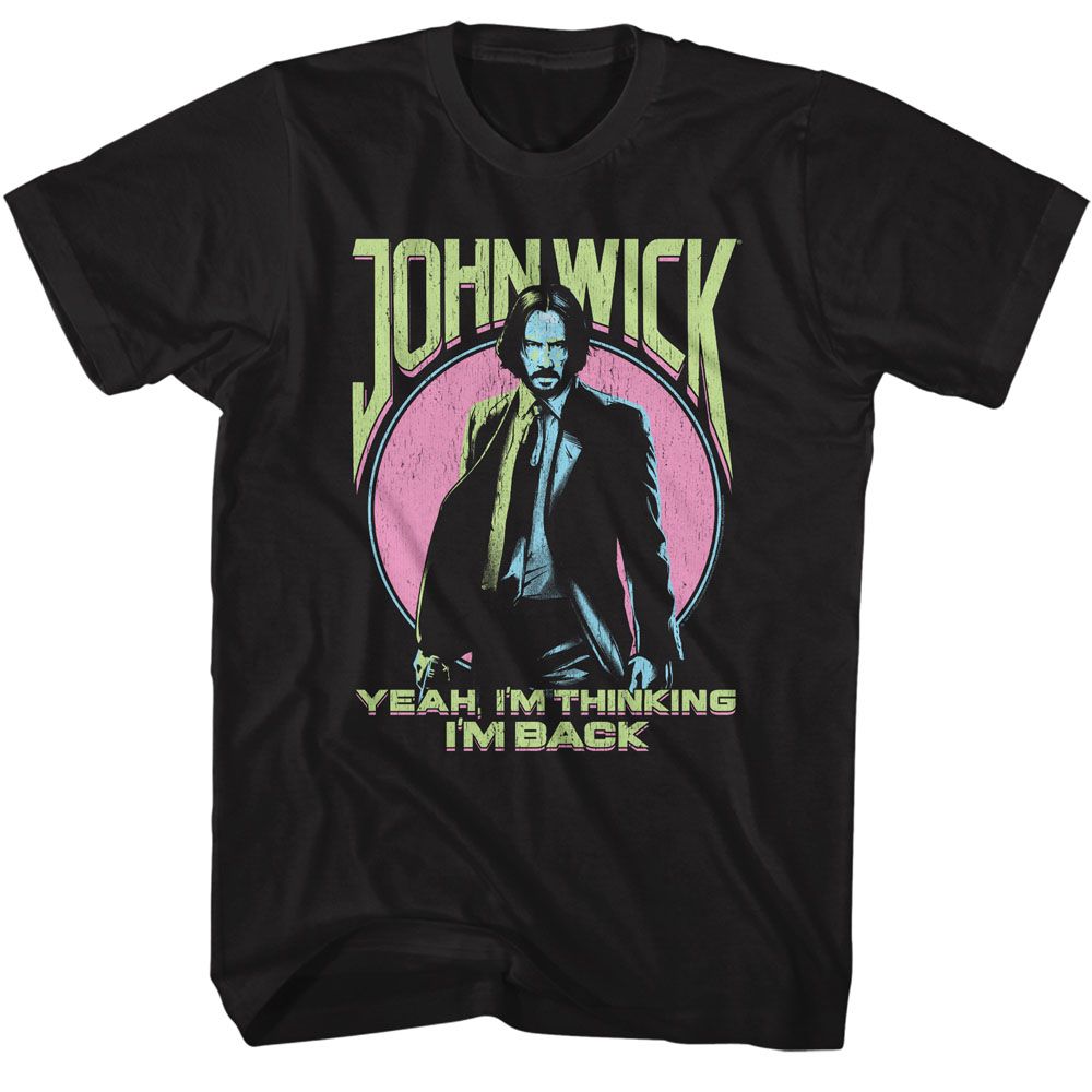 John Wick Yeah I'm Thinking I'm Back T-Shirt