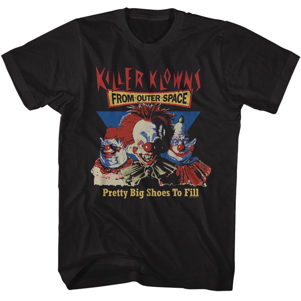 Killer Klowns Pretty Big Shoes To Fill T-Shirt