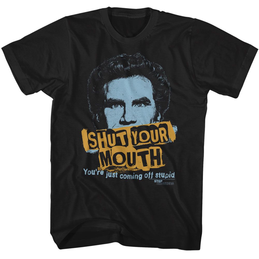 Step Brothers Shut Your Mouth T-Shirt