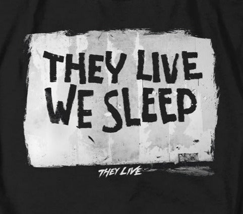 They Live We Sleep Tee